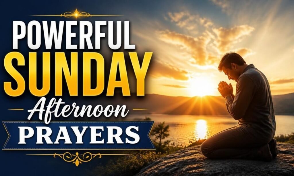 powerful-sunday-afternoon-prayers