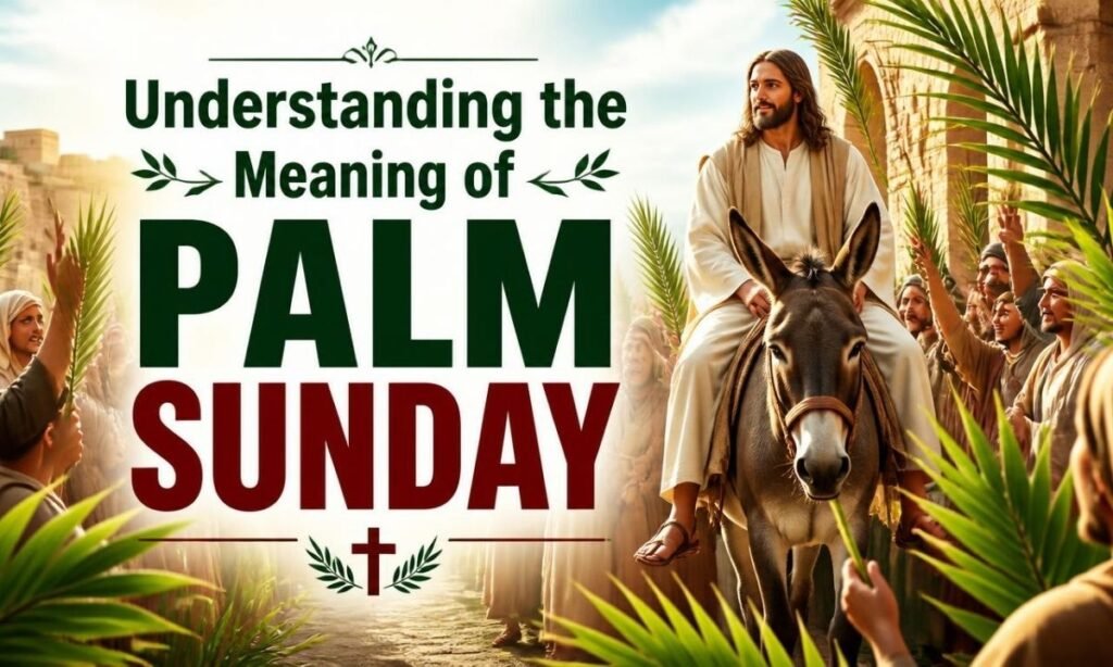 understanding-the-meaning-of-palm-sunday