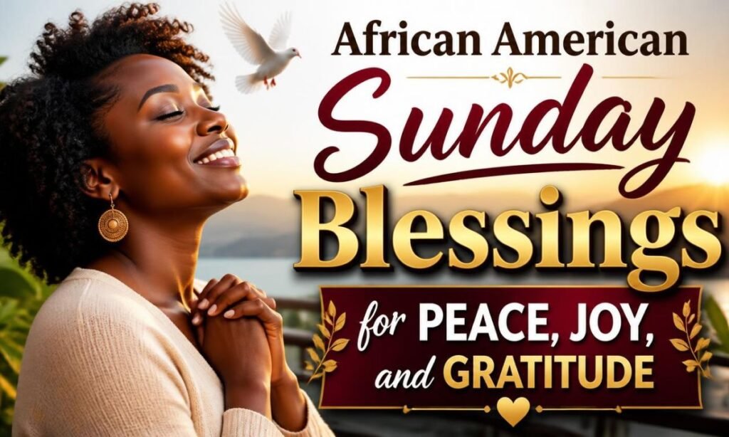 african-american-sunday-blessings-for-peace-joy-and-gratitude