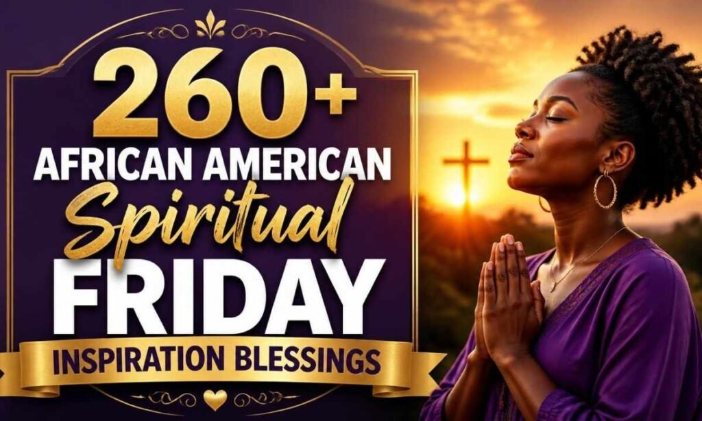 260-african-american-spiritual-friday-inspiration-blessings