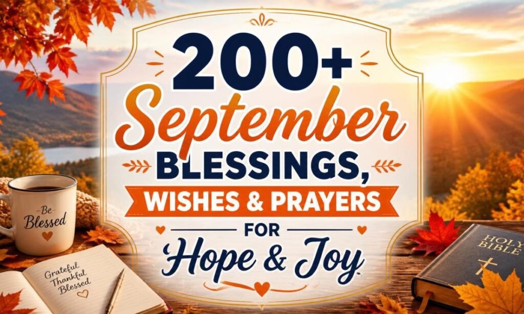 200-september-blessings-wishes-and-prayers-for-hope-and-joy