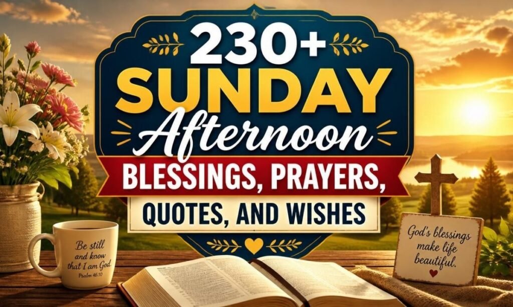230-sunday-afternoon-blessings-prayers-quotes-and-wishes