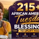 215-african-american-tuesday-blessings-to-uplift-you