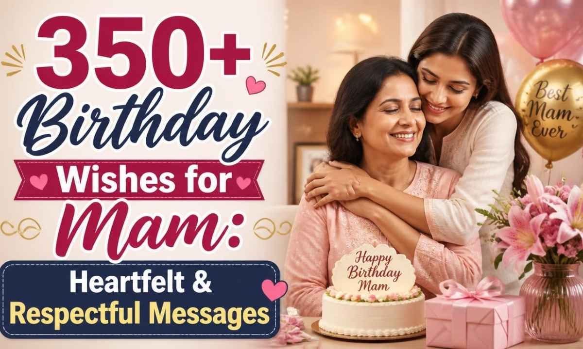 350-birthday-wishes-for-mam-heartfelt-and-respectful-messages