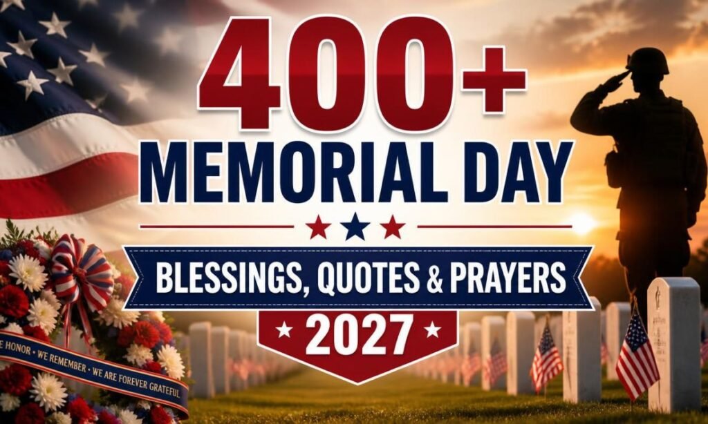 400-memorial-day-blessings-quotes-and-prayers-2027